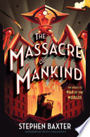 The massacre of mankind : sequel to the war of the worlds ; authorized by the H.G. Wells estate /