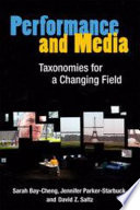 Performance and media : taxonomies for a changing field /