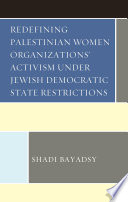 Redefining Palestinian women organizations' activism under Jewish democratic state restrictions /