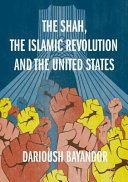 The Shah, the Islamic Revolution and the United States /