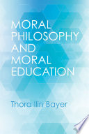 Moral Philosophy and moral education /