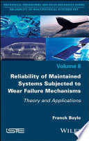 Reliability of maintained systems subjected to wear failure mechanisms : theory and applications /