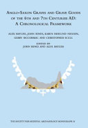 Anglo-Saxon graves and grave goods of the 6th and 7th centuries AD : a chronological framework /