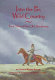 Into the far, wild country : true tales of the old Southwest /