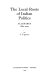 The local roots of Indian politics : Allahabad, 1880-1920 /