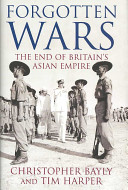 Forgotten wars : the end of Britain's Asian Empire /