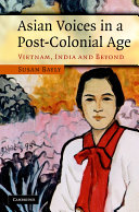 Asian voices in a postcolonial age : Vietnam, India and beyond /