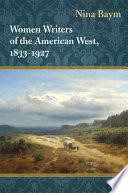 Women writers of the American West, 1833-1927 /