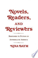 Novels, readers, and reviewers : responses to fiction in antebellum America /