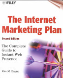 The Internet marketing plan : the complete guide to instant web presence /