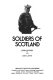 Soldiers of Scotland /