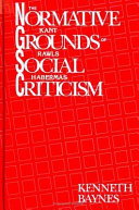 The normative grounds of social criticism : Kant, Rawls, and Habermas /