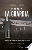 Fiorello La Guardia : ethnicity, reform, and urban development /