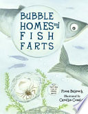 Bubble homes and fish farts /