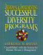 Designing & implementing successful diversity programs /