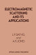 Electromagnetic scattering and its applications /