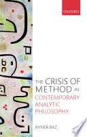 The crisis of method in contemporary analytic philosophy /
