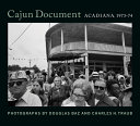 Cajun document : Acadiana, 1973-74 /