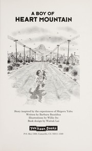 A boy of Heart Mountain : story inspired by the experiences of Shigeru Yabu /