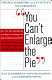 You can't enlarge the pie : six barriers to effective government /