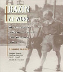 Bazin at work : major essays & reviews from the forties & fifties /