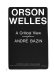 Orson Welles : a critical view /
