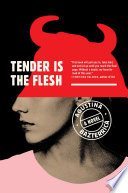 Tender is the flesh : a novel /