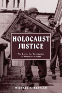 Holocaust justice : the battle for restitution in America's courts /