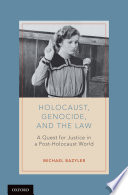 Holocaust, genocide, and the law : a quest for justice in a post-Holocaust world /