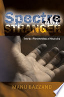 Spectre of the stranger : towards a phenomenology of hospitality /