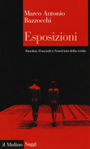 Esposizioni : Pasolini, Foucault e l'esercizio della verità /