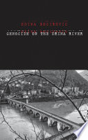 Genocide on the Drina River /