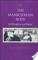 The Manichaean body : in discipline and ritual /