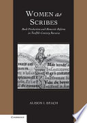 Women as scribes : book production and monastic reform in twelfth-century Bavaria /