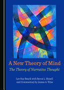 A new theory of mind : the theory of narrative thought /