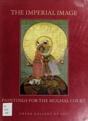 The imperial image : paintings for the Mughal court /