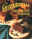 The Ghirardelli chocolate cookbook /