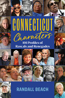 Connecticut characters : profiles of rascals and renegades /