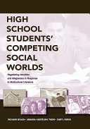 High school students' competing worlds : negotiating identities and allegiances in response to multicultural literature /