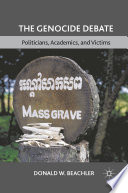 The Genocide Debate : Politicians, Academics, and Victims /