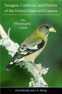 Tanagers, cardinals, and finches of the United States and Canada : the photographic guide /