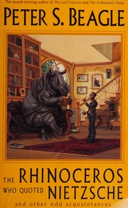 The rhinoceros who quoted Nietzsche and other odd acquaintances /