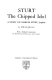 Sturt, the chipped idol : a study of Charles Sturt, explorer /