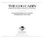 The log cabin : homes of the American wilderness /