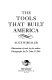 The tools that built America /