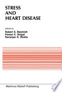 Stress and Heart Disease : Proceedings of the International Symposium on Stress and Heart Disease, June 26-29, 1984 Winnipeg, Canada /