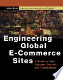 Engineering global e-commerce sites : a guide to data capture, content, and transactions /
