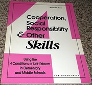 Cooperation, social responsibility & other skills : using the four conditions of self-esteem in elementary and middle schools /