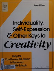 Individuality, self-expression & other keys to creativity : using the four conditions of self-esteem in elementary and middle schools /