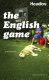 The English game /